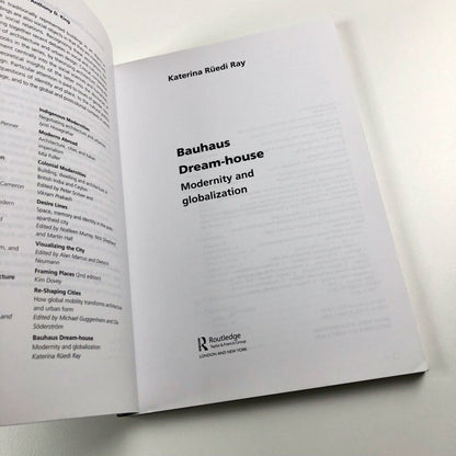 Bauhaus Dream-House – Modernity and Globalisation | Katerina Rüedi Ray | Routledge, 2010