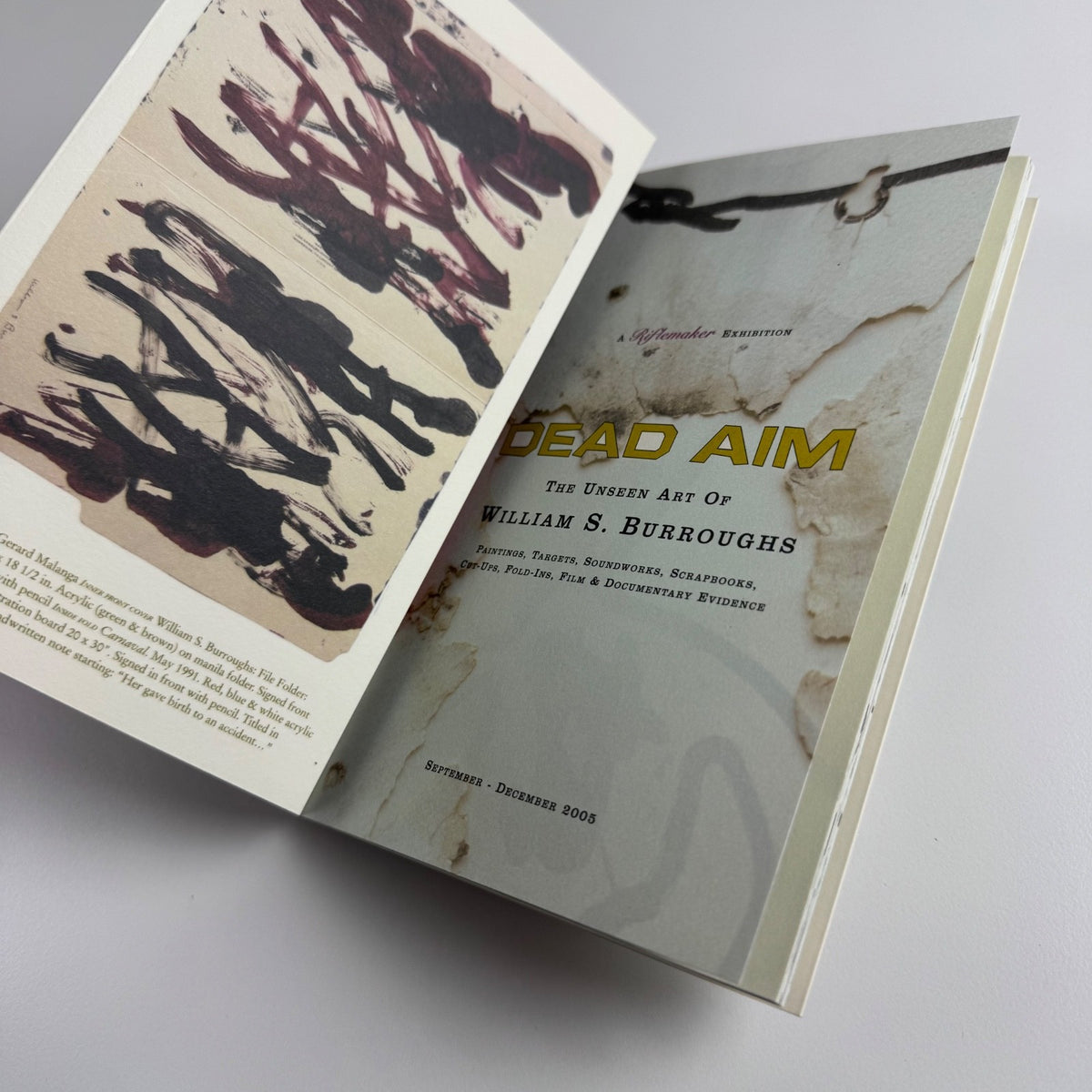 Dead Aim. The Unseen art of William S. Burroughs. Paintings, targets, soundworks, scrapbooks, cut-ups, fold-ins, film & documentary evidence | Riflemaker Gallery 2005