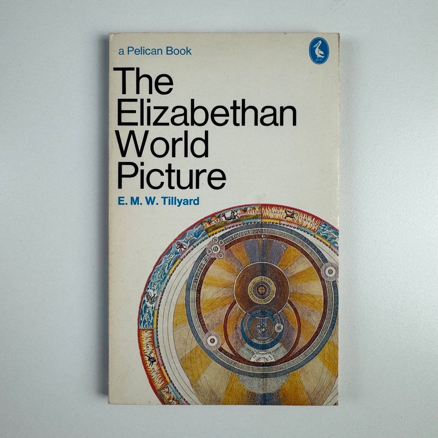 The Elizabethan World Picture by E.M.W. Tillyard | Pelican, 1978