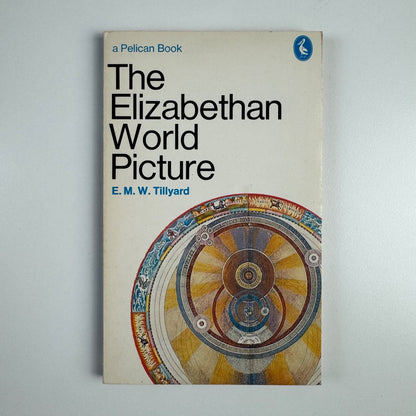 The Elizabethan World Picture by E.M.W. Tillyard | Pelican, 1978