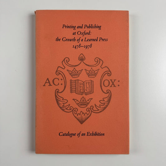 Printing and Publishing at Oxford: the Growth of a Learned Press 1478-1978