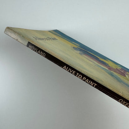 Alive to Paint by Francis Hoyland Oxford University Press 1967