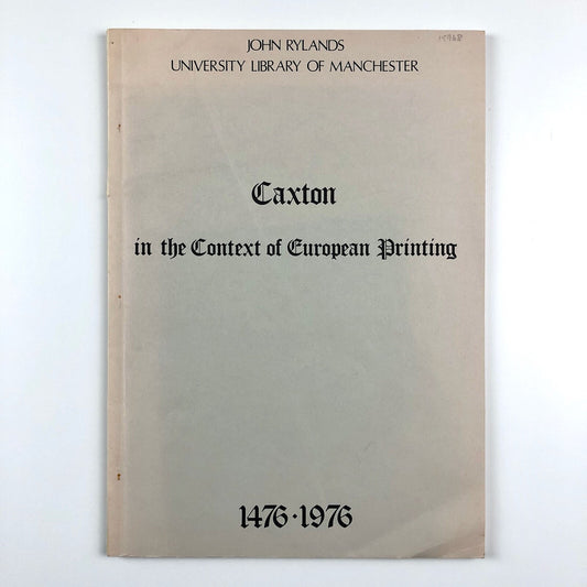 Caxton in the Context of European Printing 1476–1976 | John Rylands Library 1976