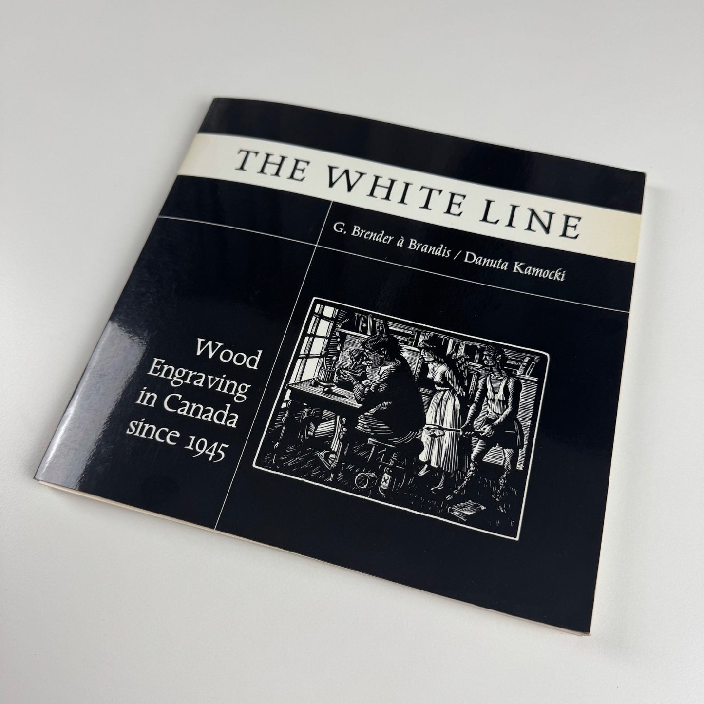 The White Line. Wood Engraving in Canada since 1945 by G. Brender à Brandis and Danuta Kamocki | The Porcupine's Quill 1990 | Includes the printed supplement Wood-Engraving - an Outline of the Method of Working