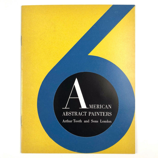 Six American Abstract Painters | Ellsworth Kelly, Alexander Liberman, Agnes Martin, Ad Reinhardt, Leon Smith, Sidney Wolfson | Arthur Tooth & Sons Ltd London 1961