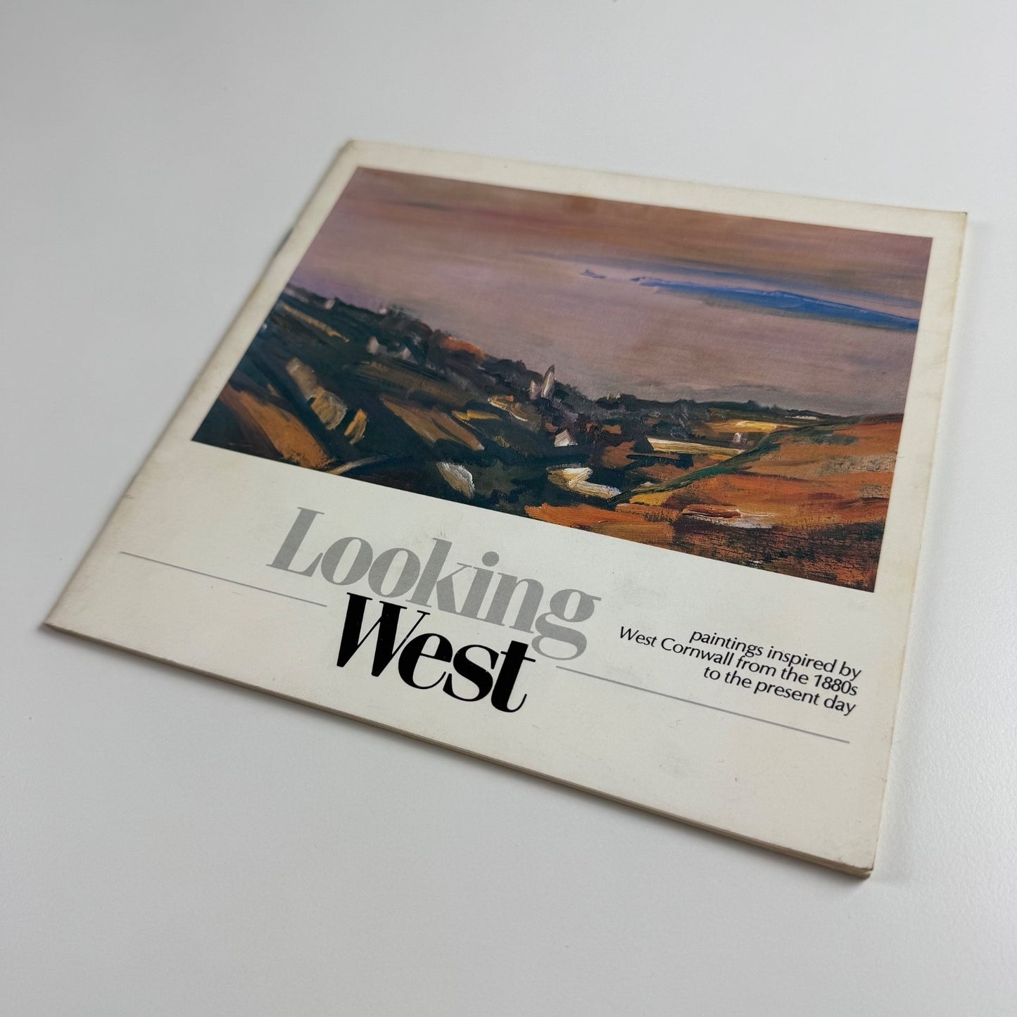 Looking West. Paintings inspired by West Cornwall from the 1880s to the present day |Newlyn Art Gallery and Royal College of Art, 1987