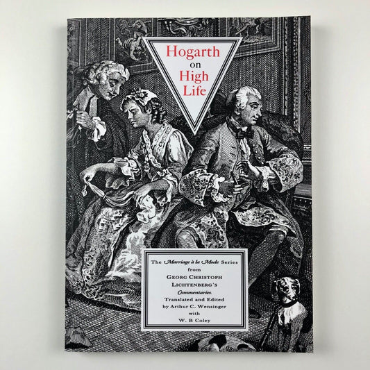 Hogarth On High Life | Translated & edited by Arthur C. Wensinger, 2010 edition