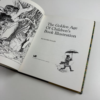 The Golden Age of Children’s Book Illustration by Richard Dalby Michael O'Mara Books, 1991