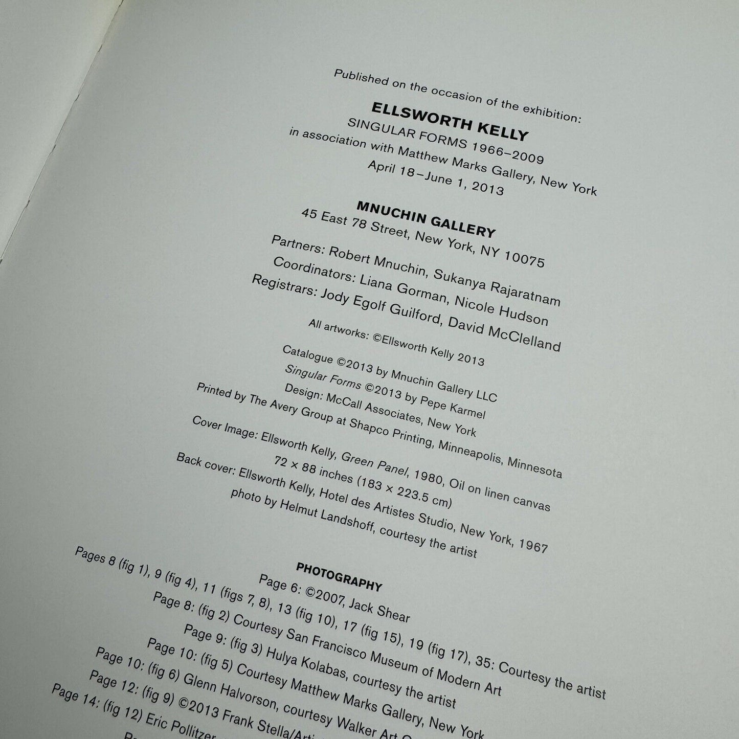 Ellsworth Kelly: Singular Forms 1966-2009 | | Exhibition catalogue | Mnuchin Gallery / Matthew Marks Gallery, 2013