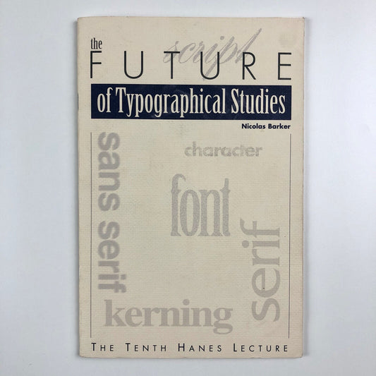 The Future of Typographical Studies by Nicholas Barker | 10th Hanes Lecture 1996