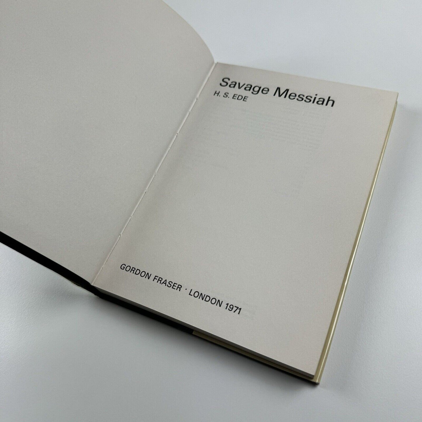Savage Messiah [Gaudier-Brzeska] by H.S. Ede | Gordon Fraser, London, 1971