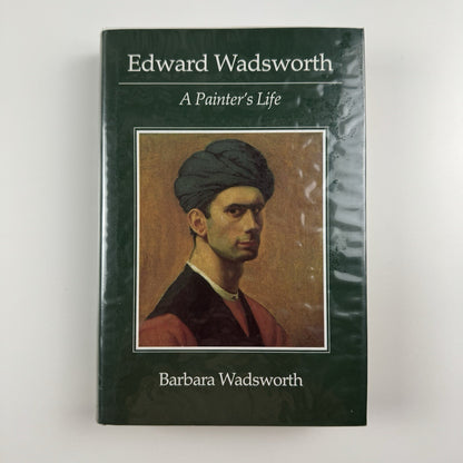 Edward Wadsworth. A Painter's life, by Barbara Wadsworth | Michael Russell, 1989