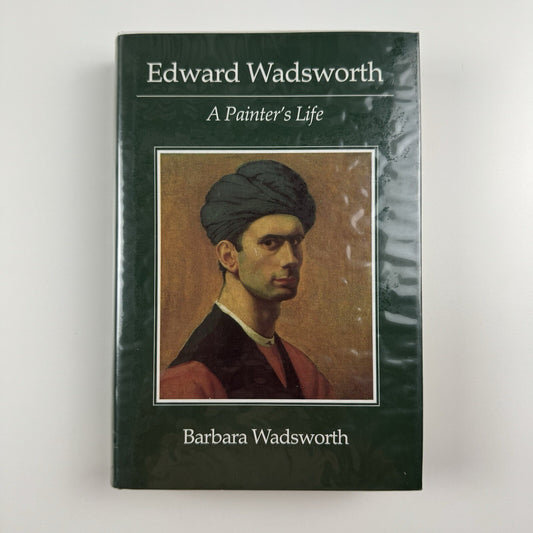 Edward Wadsworth. A Painter's life, by Barbara Wadsworth | Michael Russell, 1989