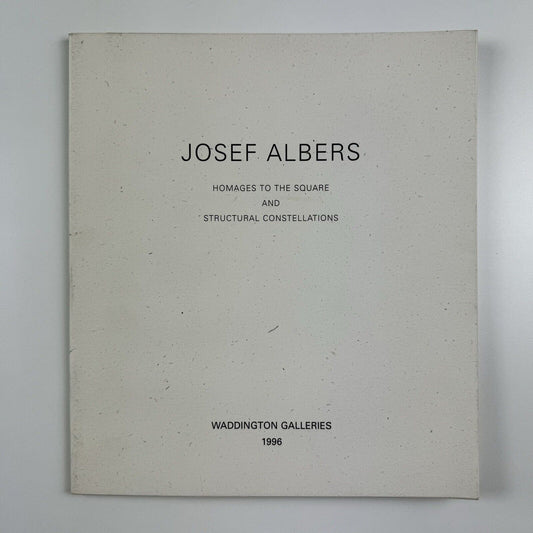 Josef Albers – Homages to the Square and Structural Constellations | Waddington Galleries catalogue booklet, 1996