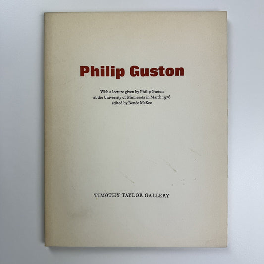 Philip Guston | Catalogue and lecture at  University of Minnesota | Editor Renée McKee | Timothy Taylor Gallery, 1978