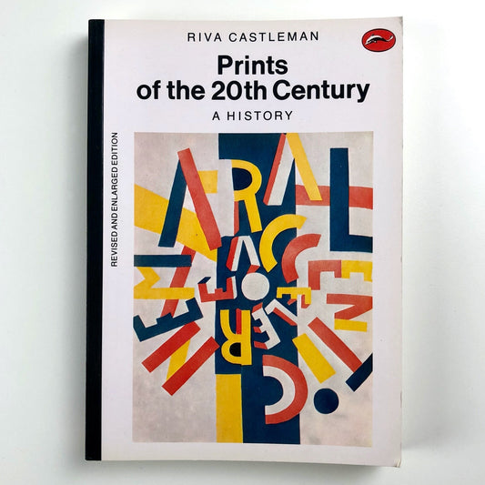 Prints of the 20th Century by Riva Castleman | Thames and Hudson, 1988