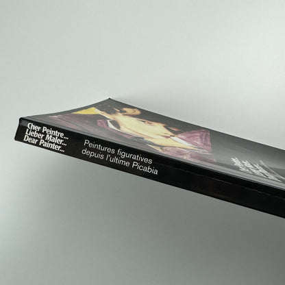 Cher Peintre… Lieber Male … Dear Painter …. Peintures figuratives depuis l’ultime Picabia | Centre Pompidou 2002 | Touring exhibition catalogue