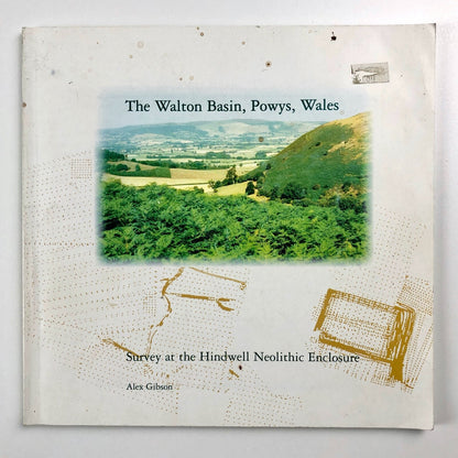 The Walton Basin – Survey at the Hindwell Neolithic Enclosure | Alex Gibson 1999