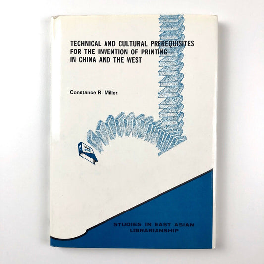 Prerequisites for the Invention of Printing in China and the West | Constance R Miller, 1983