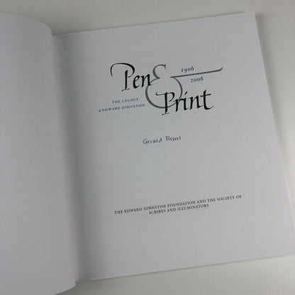 Pen & Print. The Legacy of Edward Johnston 1906-2006 | The Edward Johnston Foundation and the Society of Scribes and Illuminators, 2006 | signed by Gerald Fleuss