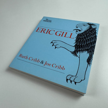 Eric Gill. Lust for letter & line by Ruth Cribb and Joe Cribb | The British Museum Press, 2011