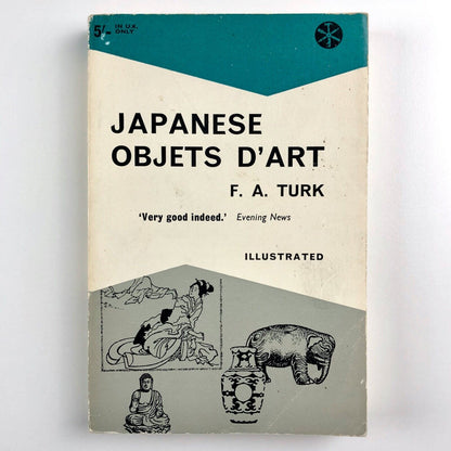 Japanese Objets d'Art by Frank A. Turk | Arco Handybooks, 1962