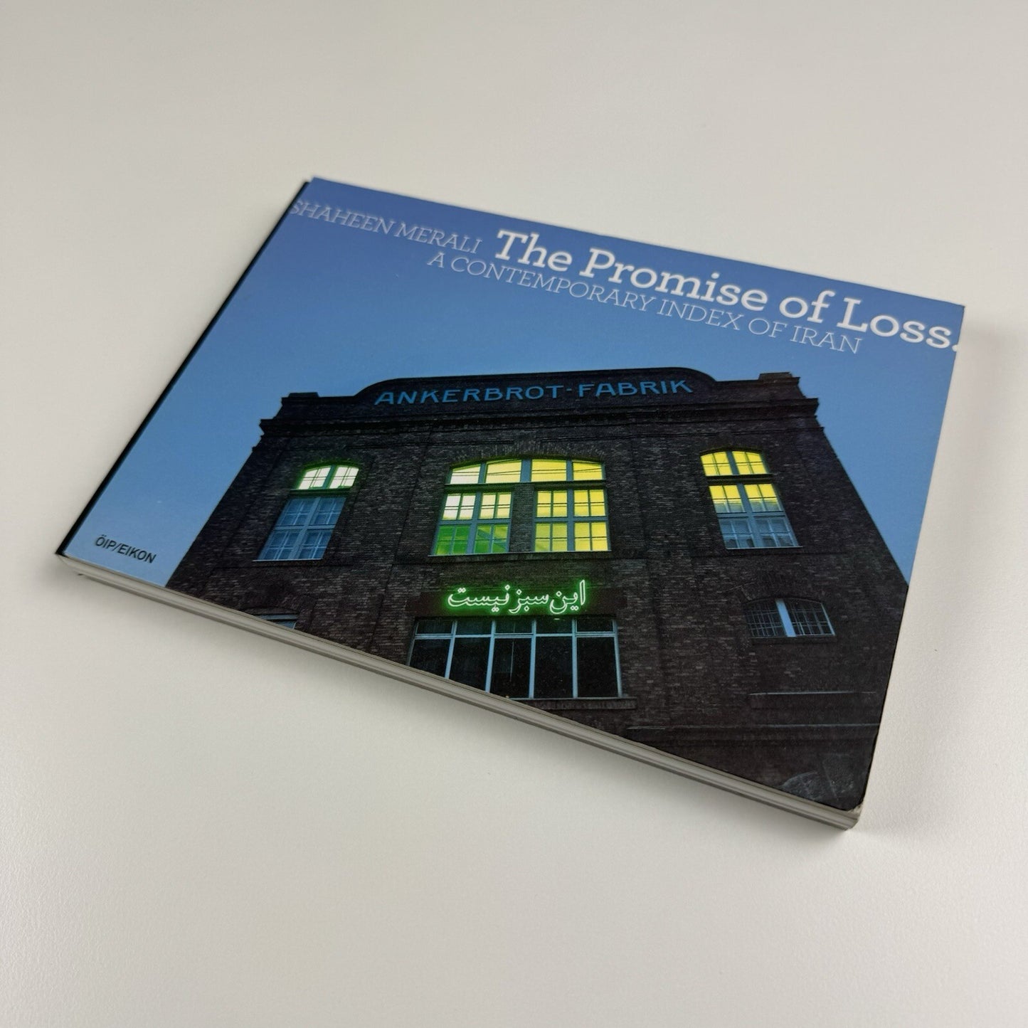 The Promise of Loss. A contemporary index of Iran | Exhibition catalogue, Galerie Hilger BrotKunsthalle, Vienna | By Shaheen Merali, 2009