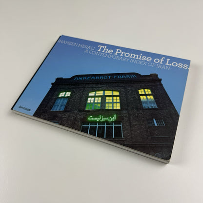 The Promise of Loss. A contemporary index of Iran | Exhibition catalogue, Galerie Hilger BrotKunsthalle, Vienna | By Shaheen Merali, 2009