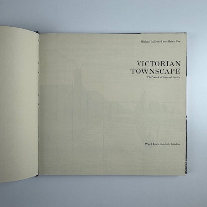 Victorian Townscape. The Work of Samuel Smith Michael Millward & Brian Coe