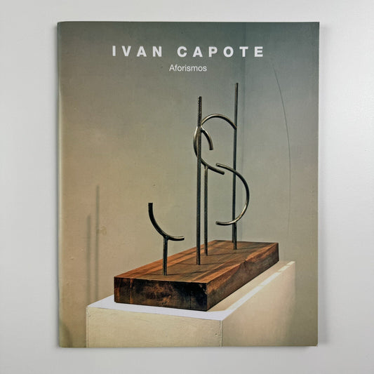 Ivan Capote – Aforismos | Galería Habana exhibition catalogue, 2007