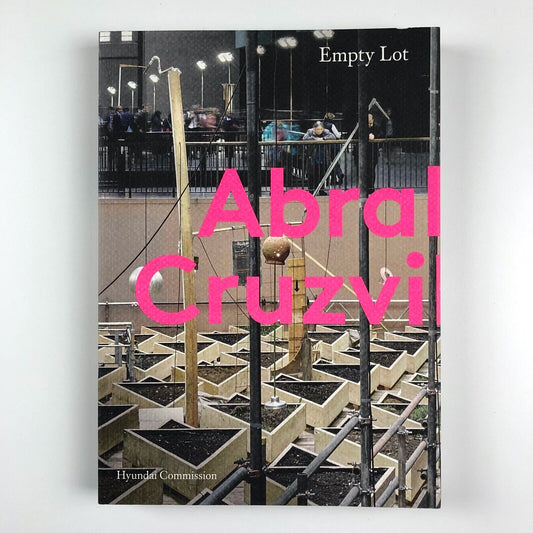 Abraham Cruzvillegas: Empty Lot | Tate Modern exhibition catalogue, 2015
