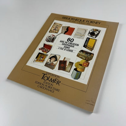 Exposition Tolmer. 60 ans de création graphique dans l'île St Louis | Biblioteque Forney catalogue | Edition Publicitaire Cartonnage, Paris, 1986