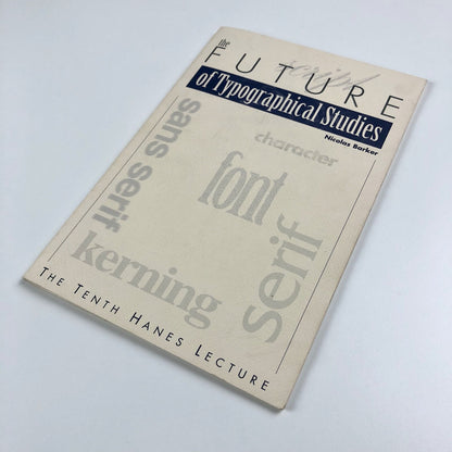 The Future of Typographical Studies by Nicholas Barker | 10th Hanes Lecture 1996