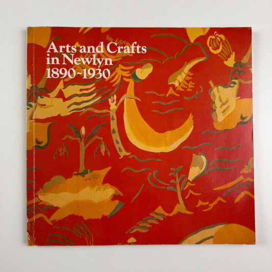 Arts and Crafts in Newlyn 1890-1930 by Hazel Berriman | Newlyn Orion, 1986