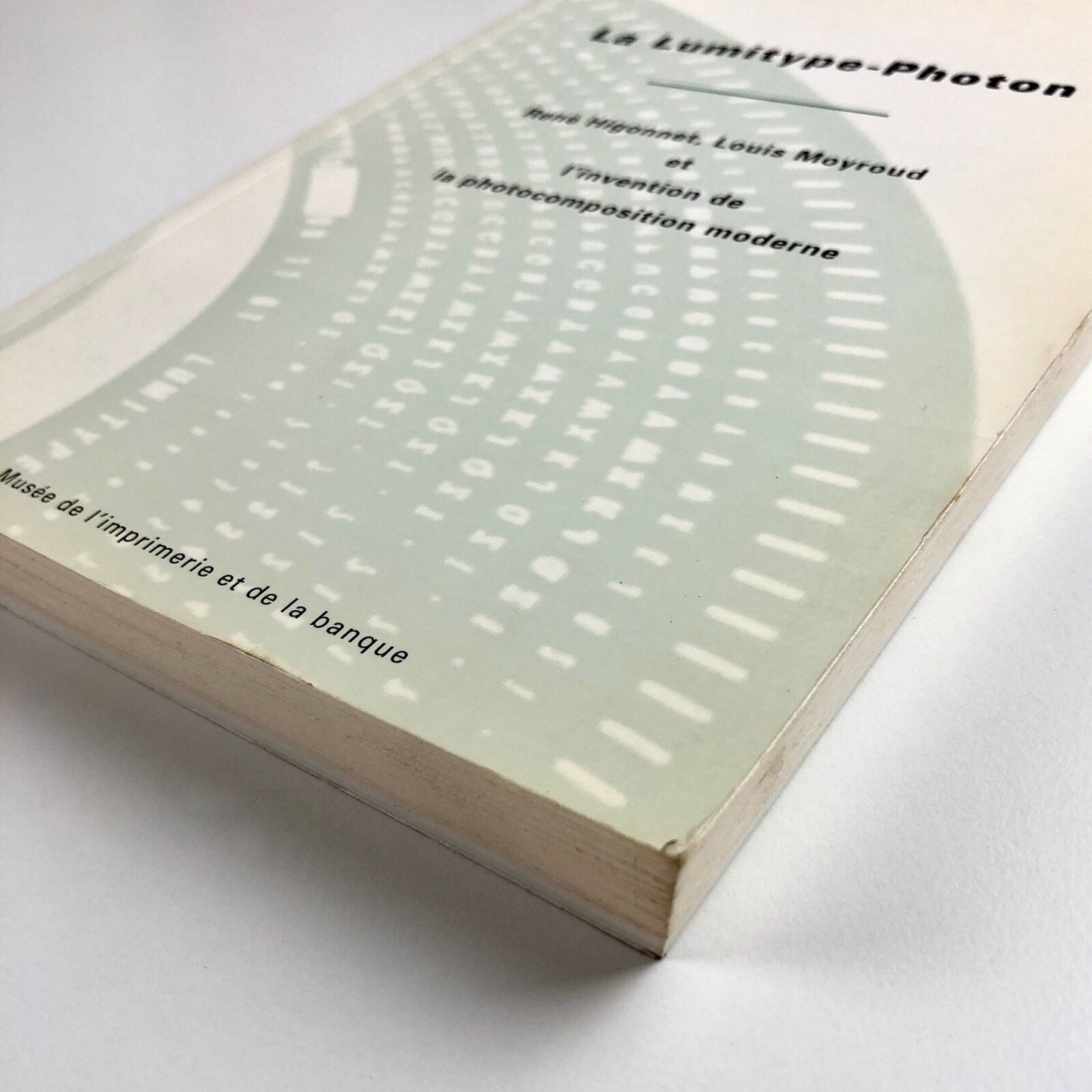 La Lumitype-Photon. Higgonet/Moyroud | Musée de l'imprimerie et de la banque, 1995