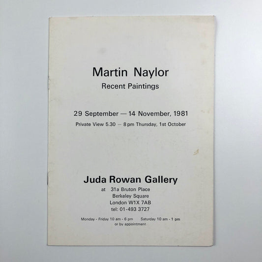 Martin Naylor – Recent Paintings | Juda Rowan Gallery exhibition leaflet, 1981