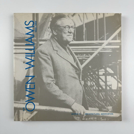 Sir Owen Williams 1890-1969. Works III | by David Cottam | Architectural Association, 1986