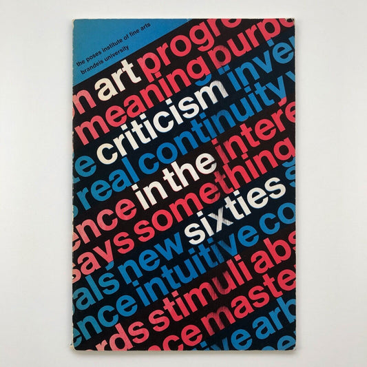 Art Criticism in the Sixties | The Poses Institute of Fine Arts, Brandeis University, 1966 | Barbara Rose, Michael Fried, Max Kozloff, Sidney Tillim