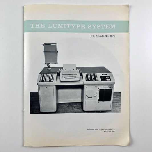 The Lumitype System by G.L. Wakefield | Reprint from Graphic Technology 7 | May-June 1962