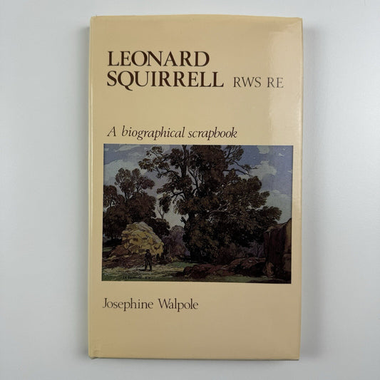 Artist of East Anglia. Leonard Squirrell 1893-1979 by Josephine Walpole | Baron Publishing, 1982