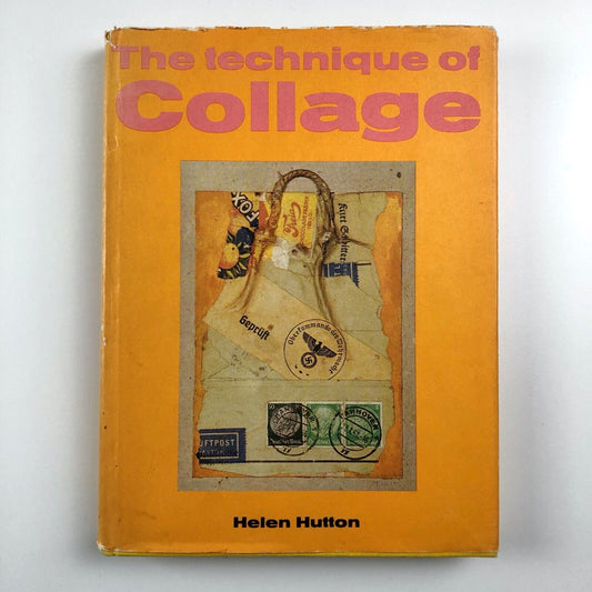 The Technique of Collage by Helen Hutton | Batsford/Watson Guptill, 1968