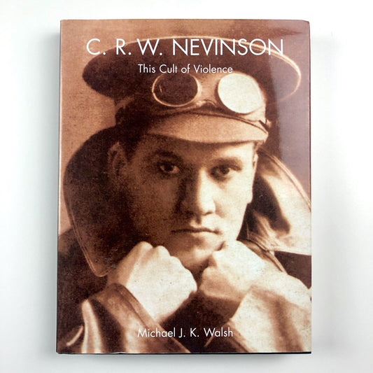 C.R.W. Nevinson. This Cult of Violence by Michael J.K. Walsh | Yale University Press, 2002