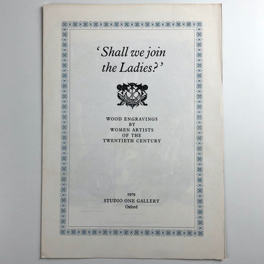 Shall we join the Ladies?’ Wood engravings by women artists | Studio One Gallery leaflet, Oxford, 1979