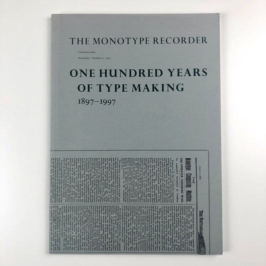 The Monotype Recorder – 100 years of type making 1897-1997 | New series no 10 1997