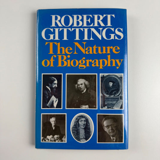 The Nature of Biography by Robert Gittings | Heinemann, 1978. Signed