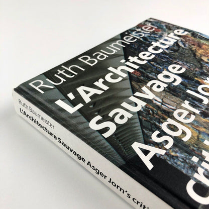 L'Architecture Savage: Asger Jorn's Critique... | Ruth Baumeister 2014