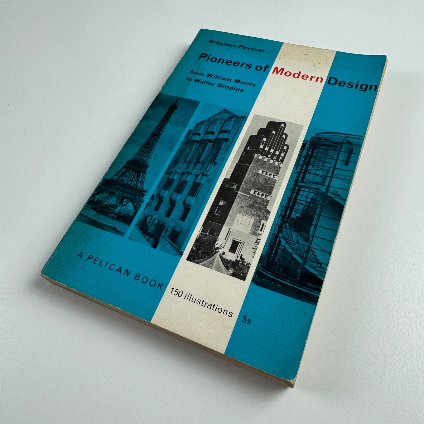 Pioneers of Modern Design from William Morris to Walter Gropius by Nikolaus Pevsner | Penguin 1960