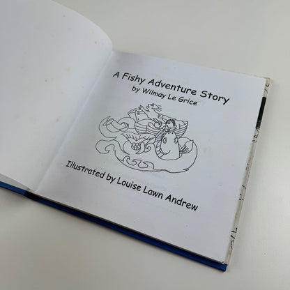 A Fishy Adventure by Wilmay Le Grice illus. Louise Lawn Andrew, Dec 2001