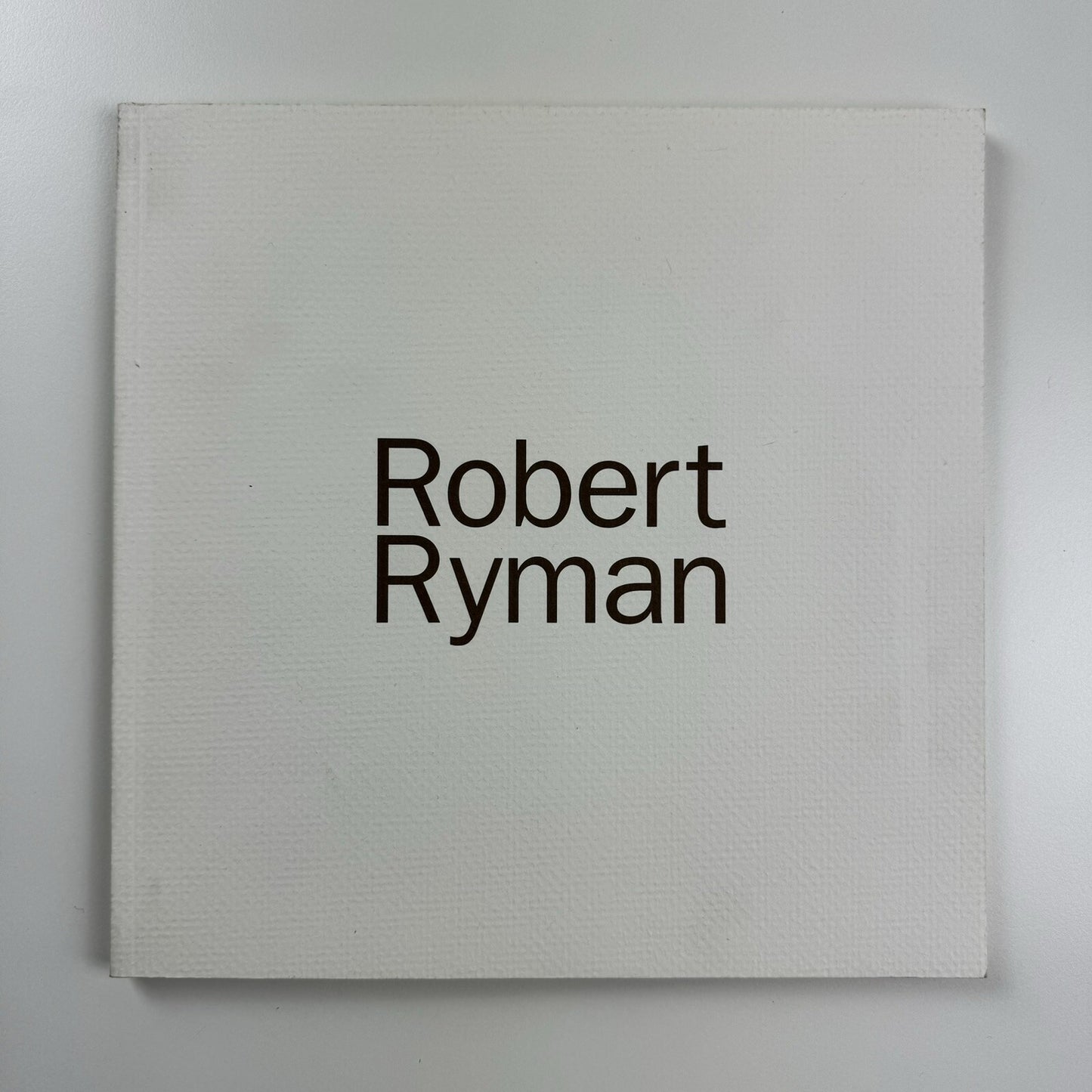 Robert Ryman | Haunch of Venison exhibition catalogue, 2003