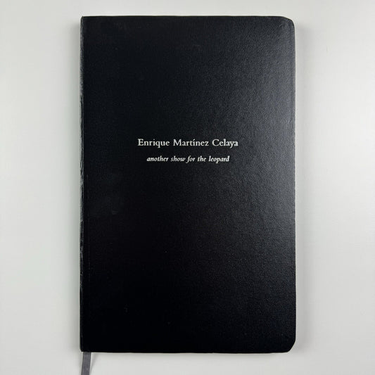 Enrique Martínez Celaya: Another Show for the Leopard Baldwin Gallery | 2007 exhibition catalogue